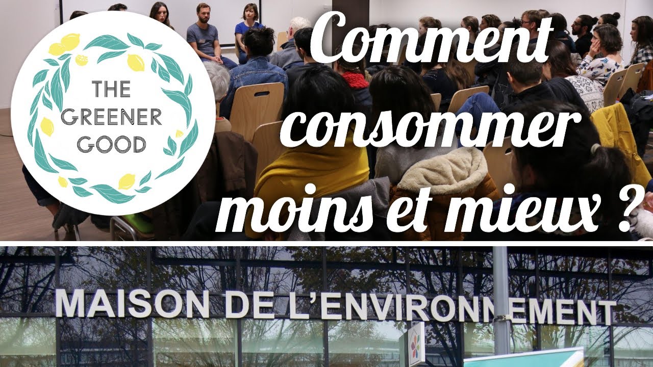 Ça me dit de consommer moins et mieux - The Greener Good & Co. - Maison de l’Environnement | 2020 🛍