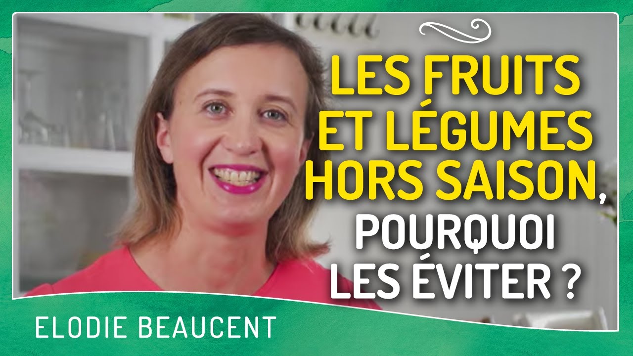 Les fruits et légumes HORS SAISON, pourquoi les ÉVITER ?