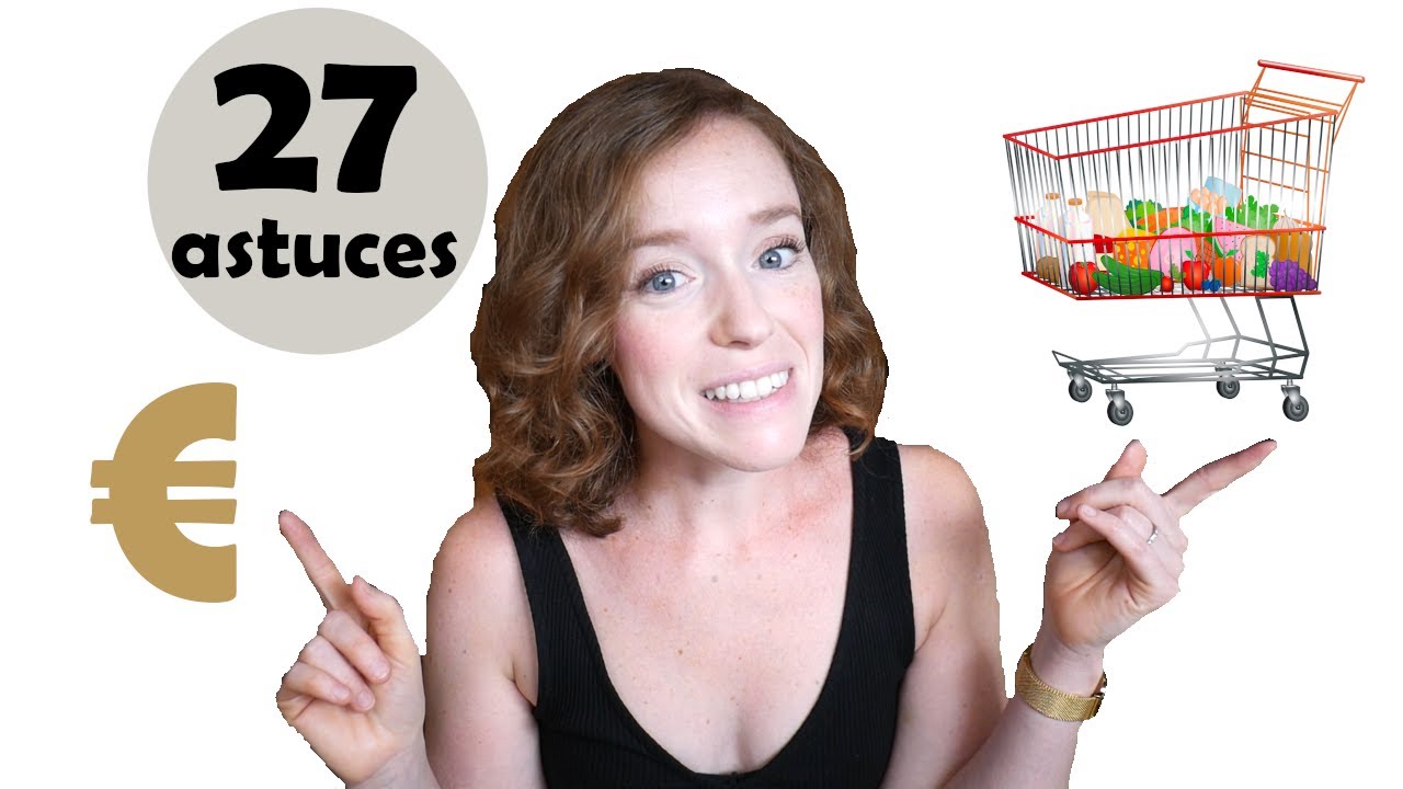 27 astuces pour faire des ÉCONOMIES sur le budget COURSES 🛒