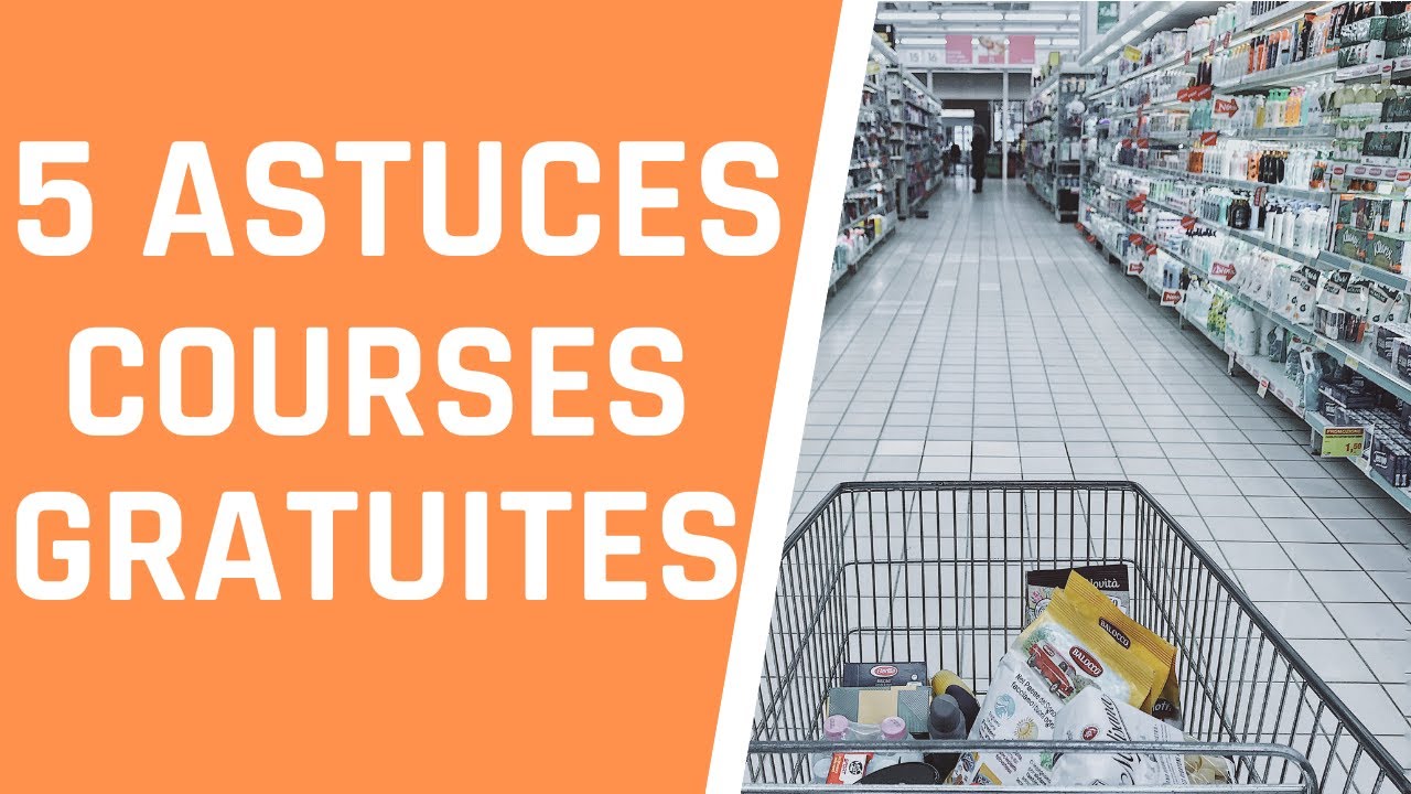 COURSES GRATUITES Ou Moins cher: 5 astuces Pour Payer Moins Cher